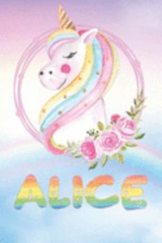 Paperback Alice: Alice's Unicorn Personal Custom Named Diary Planner Perpetual Calander Notebook Journal 6x9 Personalized Customized Gi Book
