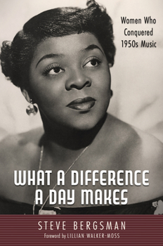 Paperback What a Difference a Day Makes: Women Who Conquered 1950s Music Book
