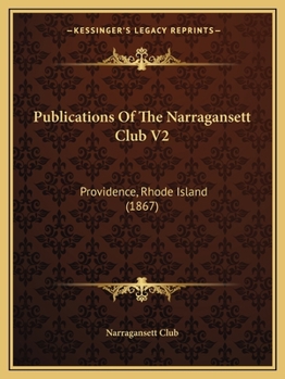 Publications Of The Narragansett Club V2: Providence, Rhode Island