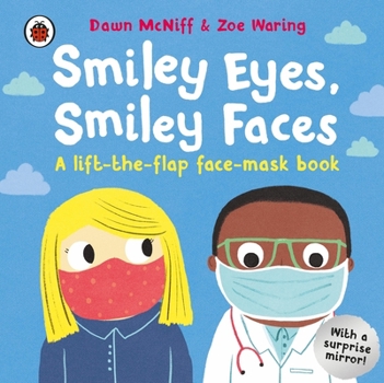 Paperback Smiley Eyes, Smiley Faces: A Lift-The-Flap Face-Mask Book