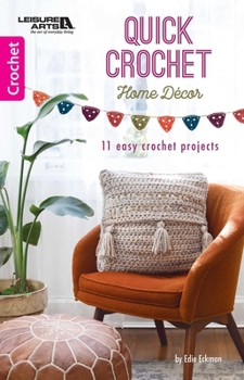 Paperback Quick Crochet Home Decor: 11 Easy Crochet Projects Book