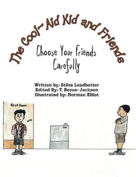 Paperback The Cool-Aid Kid and Friends: Choose Your Friends Carefully Book