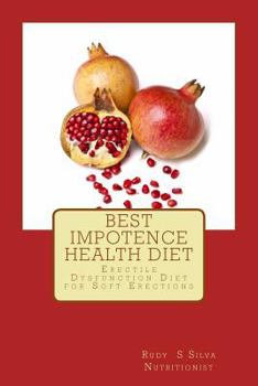 Paperback Best Impotence Health Diet: Erectile Dysfunction Diet for Soft Erections Book