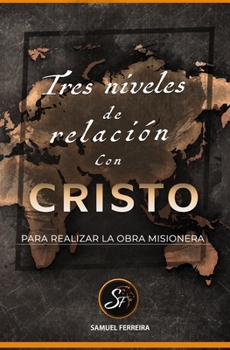 Paperback Tres niveles de relación con Cristo. [Spanish] Book