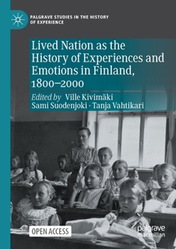 Paperback Lived Nation as the History of Experiences and Emotions in Finland, 1800-2000 Book