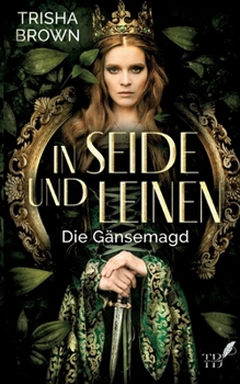 Paperback In Seide und Leinen: Die Gänsemagd [German] Book