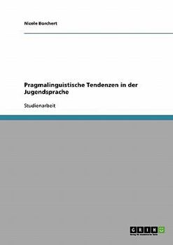 Paperback Pragmalinguistische Tendenzen in der Jugendsprache [German] Book