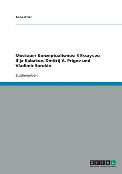 Paperback Moskauer Konzeptualismus: 5 Essays zu Il'ja Kabakov, Dmitrij A. Prigov und Vladimir Sorokin [German] Book