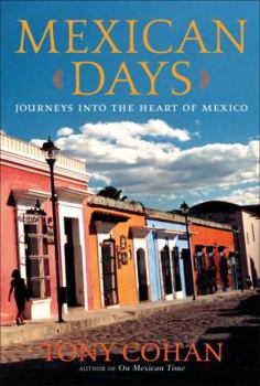 Hardcover Mexican Days: Journeys Into the Heart of Mexico Book