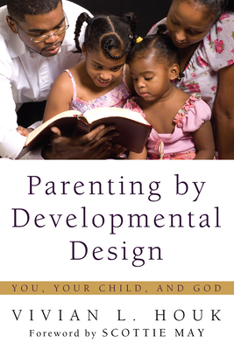 Paperback Parenting by Developmental Design: You, Your Child, and God Book