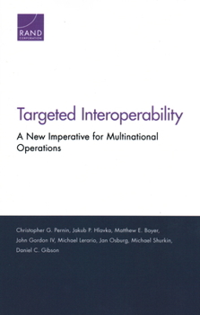 Paperback Targeted Interoperability: A New Imperative for Multinational Operations Book