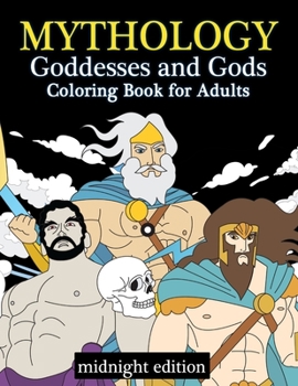 Paperback Mythology Goddesses and Gods Coloring Book for Adults Midnight Edition: Fantasy Coloring Book Inspired by Greek Mythology of Ancient Greece on Black B Book