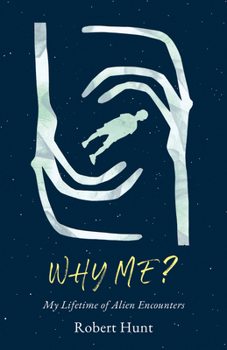 Paperback Why Me?: A Lifetime of Alien Encounters Book