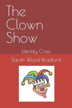 Paperback The Clown Show: Identity Crisis Book