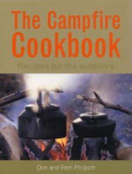 Hardcover The Campfire Cookbook: A Handbook for Hungry Campers and Hikers. Don and Pam Philpott Book