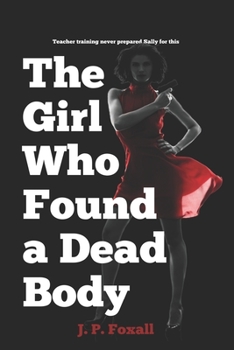 Paperback The Girl Who Found a Dead Body Book