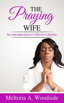 Paperback Praying Wife: An introduction to effective prayer. Book