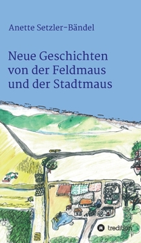 Hardcover Neue Geschichten von der Feldmaus und der Stadtmaus [German] Book