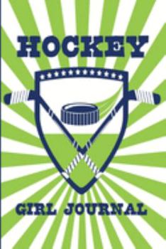 Hockey Girl Journal: Green 6x9 Inches Blank Lined Notebook to Write In