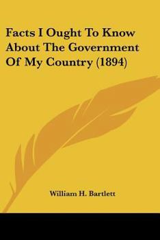 Paperback Facts I Ought to Know about the Government of My Country (1894) Book