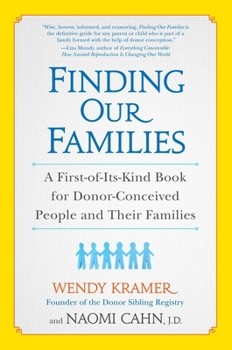 Paperback Finding Our Families: A First-of-Its-Kind Book for Donor-Conceived People and Their Families Book