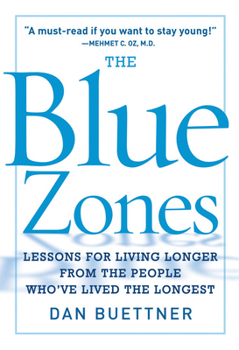 Hardcover The Blue Zones: Lessons for Living Longer from the People Who've Lived the Longest Book