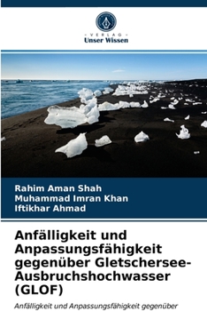 Paperback Anfälligkeit und Anpassungsfähigkeit gegenüber Gletschersee-Ausbruchshochwasser (GLOF) [German] Book