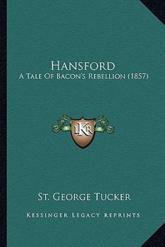 Paperback Hansford: A Tale Of Bacon's Rebellion (1857) Book