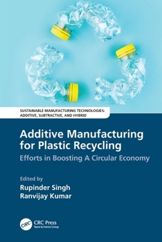 Paperback Additive Manufacturing for Plastic Recycling: Efforts in Boosting A Circular Economy Book