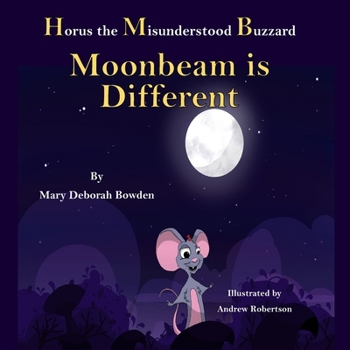 Paperback Horus the Misunderstood Buzzard: Moonbeam is Different Book