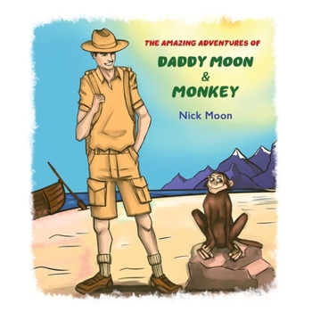 Paperback The Amazing Adventures of Daddy Moon and Monkey Book