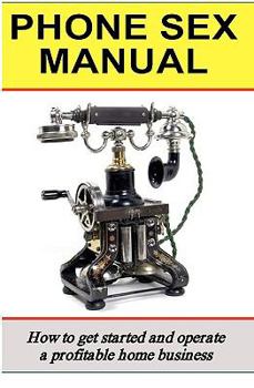Paperback Phone Sex Manual: How To Get Started And Operate A Profitable Home Business Book