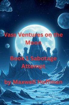 Paperback Vass Ventures on the Moon Book 1 Sabotage Attempt Book