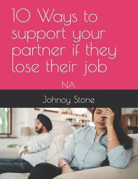 10 Ways to support your partner if they lose their job