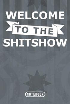 Paperback Welcome To The Shitshow: Notebook 120 Lined Pages 6 x 9 Book