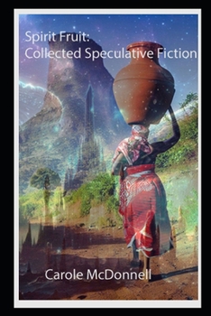 Paperback Spirit Fruit: Collected Speculative Fiction Book