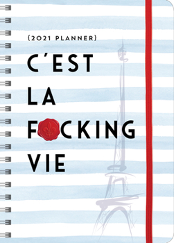 Calendar 2021 c'Est La F*cking Vie Planner Book