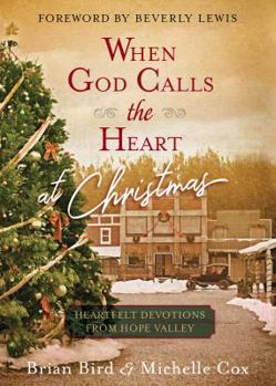Hardcover When God Calls the Heart at Christmas: Heartfelt Devotions from Hope Valley Book