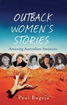 Paperback Outback Women: Tales of Outstanding 'Amazons' of the Australian Outback Book