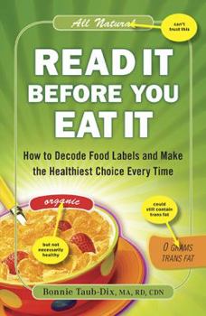 Paperback Read It Before You Eat It: How to Decode Food Labels and Make the Healthiest Choice Every Time Book