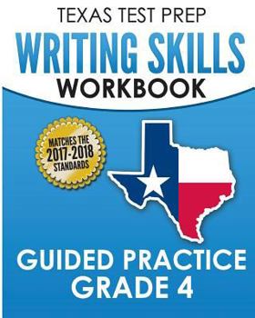 Paperback TEXAS TEST PREP Writing Skills Workbook Guided Practice Grade 4: Full Coverage of the TEKS Writing Standards Book