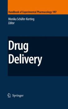 Drug Delivery - Book #197 of the Handbook of experimental pharmacology