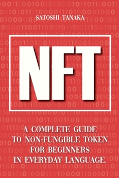 Paperback Nft: A Complete Guide to Non-Fungible Token for Beginners in Everyday Language. Book