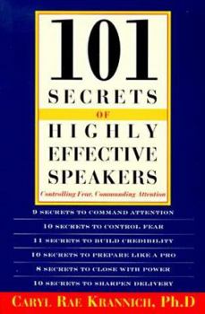 Paperback 101 Secrets of Highly Effective Speakers: Controlling Fear, Commanding Attention Book