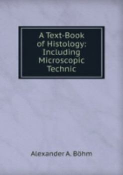 Hardcover A Text-Book of Histology Including Micr Book