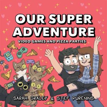 Hardcover Our Super Adventure Vol. 2, 2: Video Games and Pizza Parties Book