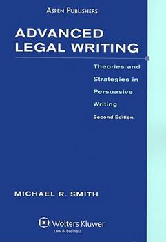 Paperback Advanced Legal Writing: Theories and Strategies in Persuasive Writing Book