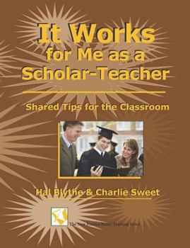 Paperback It Works For Me As A Scholar-Teacher: Shared Tips For The Classroom Book