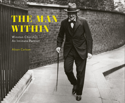 Hardcover The Man Within: Winston Churchill an Intimate Portrait Book