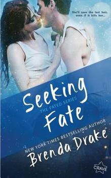 Seeking Fate - Book #3 of the Fated